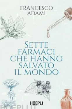 Sette farmaci che hanno salvato il mondo