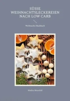 Süße Weihnachtsleckereien nach Low Carb