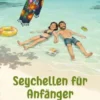 Seychellen für Anfänger