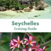 Seychelles. Cruising guide. Nuova ediz.