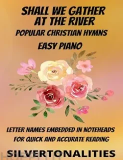 Shall We Gather at the River Piano Hymns Collection for Easy Piano