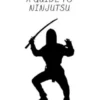 Shinobi: A Guide to Ninjutsu