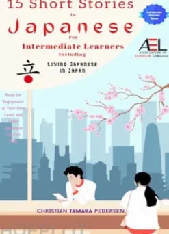 15 Short Stories in Japanese for Intermediate Learners Living Japanese in Japan