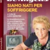 Siamo nati per soffriggere