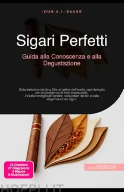 Sigari Perfetti: Guida alla Conoscenza e alla Degustazione