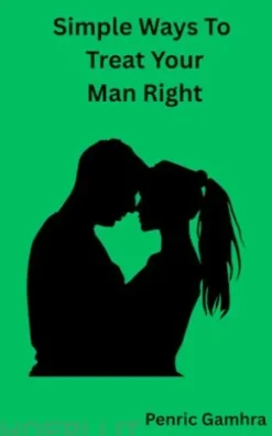 Simple Ways To Treat Your Man Right