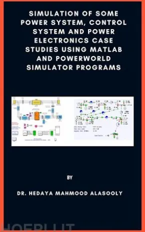 Simulation of Some Power System, Control System and Power Electronics Case Studies Using Matlab and PowerWorld Simulator