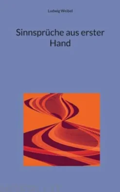 Sinnsprüche aus erster Hand