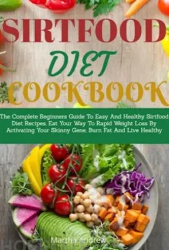 Sirtfood Diet Cookbook