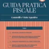 Sistema Frizzera - Guida Pratica Fiscale Controlli e Visite Ispettive 2025