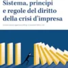 Sistema, principi e regole del diritto della crisi d'impresa