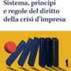Sistema, principi e regole del diritto della crisi d'impresa