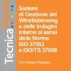 Sistemi di Gestione del Whistleblowing e delle indagini interne ai sensi delle Norme ISO 37002 e ISO/TS 37008