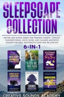 Sleepscape Collection: 6-in-1 Nature and Sound Series for Tranquil Nights - Explore Thunderstorms, White Noise, and Calming Meditative Sounds for Deep, Restorative Sleep and Relaxation