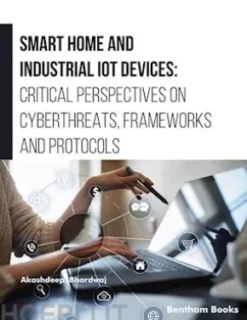 Smart Home and Industrial IoT Devices: Critical Perspectives on Cyberthreats, Frameworks and Protocols