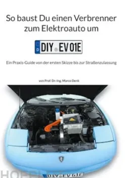 So baust Du einen Verbrenner zum Elektroauto um