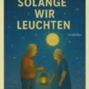 Solange wir leuchten