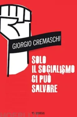 Solo il socialismo ci può salvare