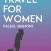 Solo Travel for Women - How to Explore the World Fearlessly