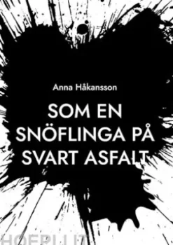 Som en snöflinga på svart asfalt