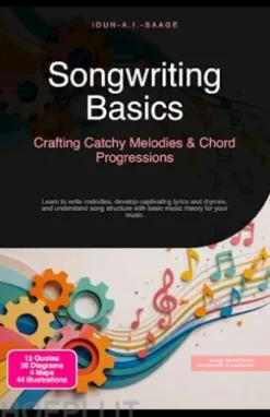 Songwriting Basics: Crafting Catchy Melodies & Chord Progressions