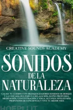 Sonidos de la naturaleza: calma tu cuerpo con tranquilizadores sonidos de bosque y la cascada zen para la relajación, sueño profundo, meditación, concentración y yoga. Alcanza niveles más profundos de conciencia y vive tu mejor vida