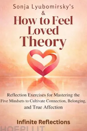 Sonja Lyubomirsky's And How to Feel Loved Theory