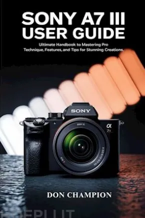 Sony A7 III User Guide