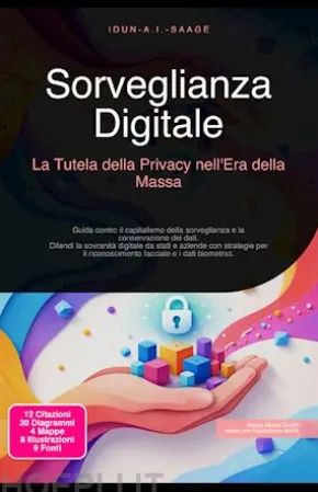 Sorveglianza Digitale: La Tutela della Privacy nell'Era della Massa