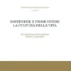 Sostenere e promuovere la cultura della vita