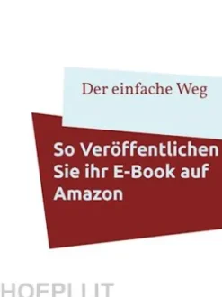 So veröffentlichen Sie Ihr E-Book auf Amazon