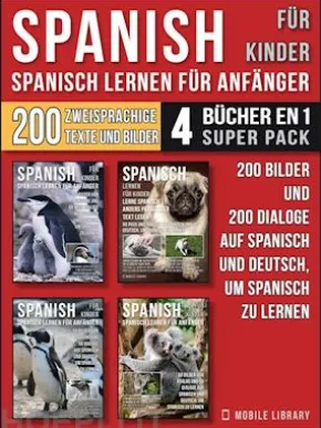 Spanisch Für Kinder - Spanisch Lernen Für Anfänger (4 Bücher in 1 Super Pack)