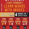 Spanish ( Easy Spanish ) Learn Words With Images (Vol 16) Super Pack 4 Books in 1