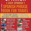 Spanish ( Easy Spanish ) Spanish Phrase Book For Travel