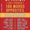 Spanish ( Easy Spanish ) 100 Words - Opposites