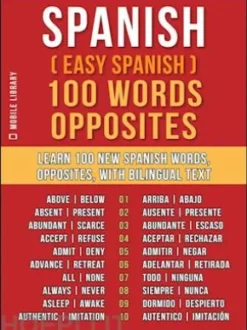 Spanish ( Easy Spanish ) 100 Words - Opposites