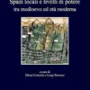 Spazi locali e livelli di potere tra medioevo ed età moderna