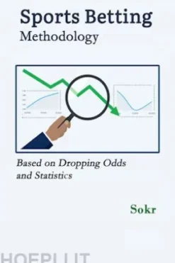 Sports Betting Methodology - based on Dropping Odds and Statistics