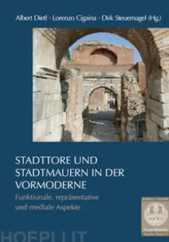 Stadttore und Stadtmauern in der Vormoderne