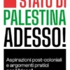 Stato di Palestina adesso!