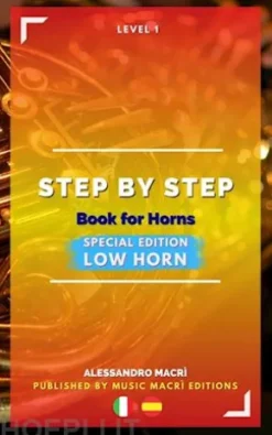 STEP by STEP Book for Horns SPECIAL EDITION Low Horn Level 1 Italian/Spanish