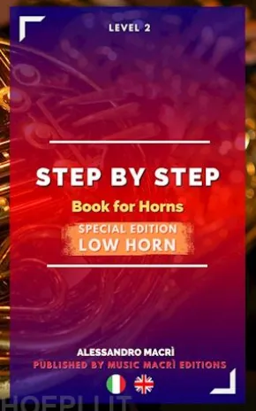 STEP by STEP Book for Horns SPECIAL EDITION Low Horn Level 2 Italian/English