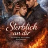 Sterblich an dir