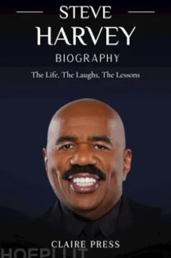 Steve Harvey Biography: The Life, The Laughs, The Lessons
