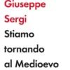 Stiamo tornando al Medioevo