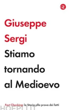 Stiamo tornando al Medioevo