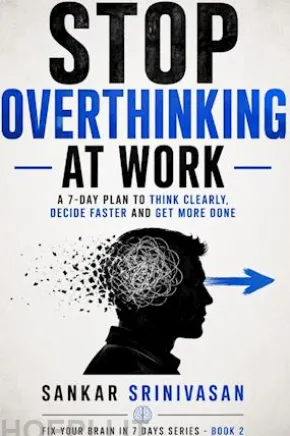 Stop Overthinking at Work in 7 Days