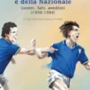 Storia d'Italia del Calcio e della Nazionale 1950 - 1994