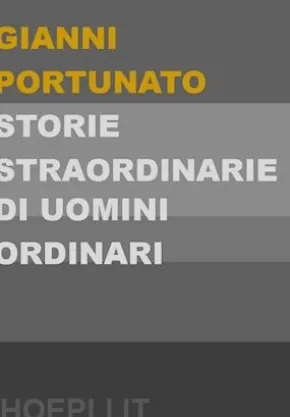Storie straordinarie di uomini ordinari