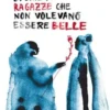 Storie di ragazze che non volevano essere belle